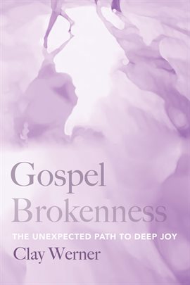Cover image for Gospel Brokenness