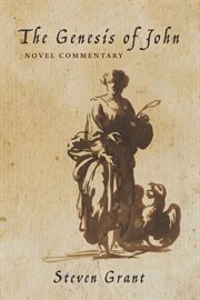 The genesis of john. Novel Commentary cover image