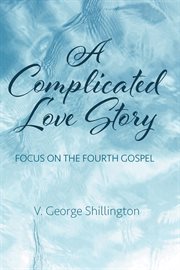 A complicated love story : focus on the fourth gospel cover image