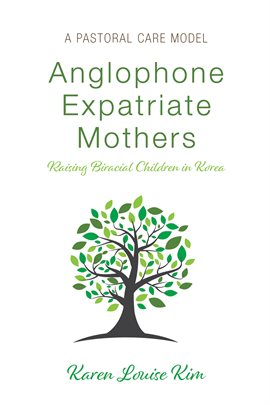 Cover image for Anglophone Expatriate Mothers Raising Biracial Children in Korea