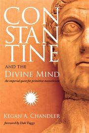 Constantine and the divine mind. The Imperial Quest for Primitive Monotheism cover image
