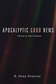 Apocalyptic good news : Christ in the cosmos cover image