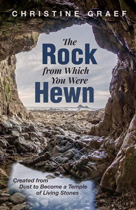 Cover image for The Rock from Which You Were Hewn