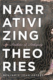 Narrativizing theories : an aesthetic of ambiguity cover image