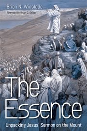 The essence. Unpacking Jesus' Sermon on the Mount cover image