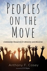 Peoples on the move : community research for ministry and missions cover image