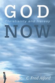 God now. Christianity and Heresy cover image