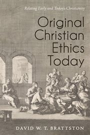 Original christian ethics today. Relating Early and Today's Christianity cover image