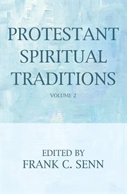 Protestant spiritual traditions, volume two cover image