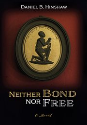 Neither bond nor free. A Novel cover image