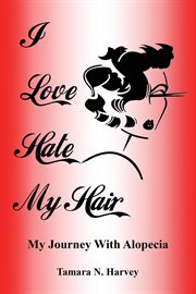 I love hate my hair. My Journey with Alopecia cover image