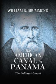 The american canal in panama. The Relinquishment cover image