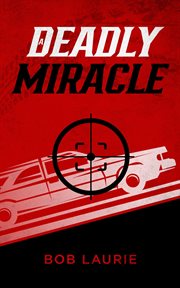 A deadly miracle cover image