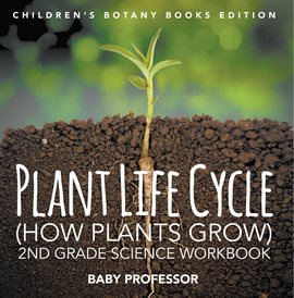 Imagen de portada para Plant Life Cycle (How Plants Grow)