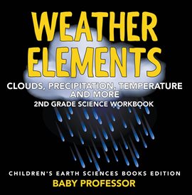 Cover image for Weather Elements (Clouds, Precipitation, Temperature and More)