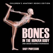 Bones in the human body! : anatomy book for kids cover image