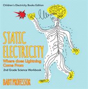 Static electricity (where does lightning come from). 2nd Grade Science Workbook cover image