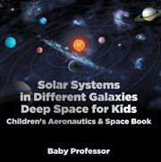 Solar systems in different galaxies. Deep Space for Kids cover image