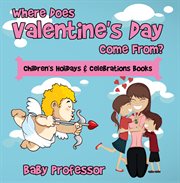Where does Valentine's Day come from? cover image