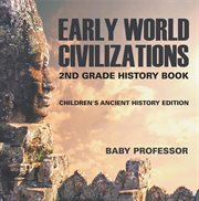 Early world civilizations. 2nd Grade History Book cover image