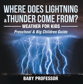 Cover image for Where Does Lightning & Thunder Come from?