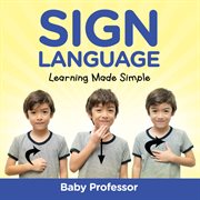 Sign Language Workbook for Kids : learning made simple cover image