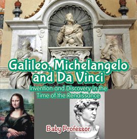 Cover image for Galileo, Michelangelo and Da Vinci