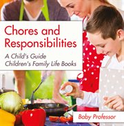 Chores and responsibilities. A Child's Guide cover image