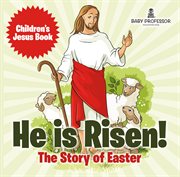 He is risen! : the story of Easter cover image