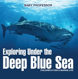 Cover image for Exploring Under the Deep Blue Sea