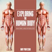 Exploring the human body cover image