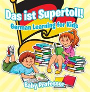 Das ist supertoll!. German Learning for Kids cover image