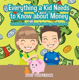 Umschlagbild für Everything a Kid Needs to Know about Money