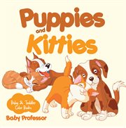 Puppies and kitties cover image