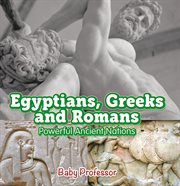 Egyptians, greeks and romans. Powerful Ancient Nations cover image