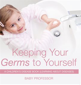 Cover image for Keeping Your Germs to Yourself