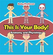 This is your body! cover image