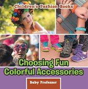 Choosing fun colorful accessories cover image