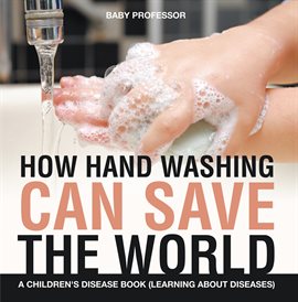Cover image for How Hand Washing Can Save the World