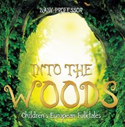 Into The Woods Children's European Folktales cover image