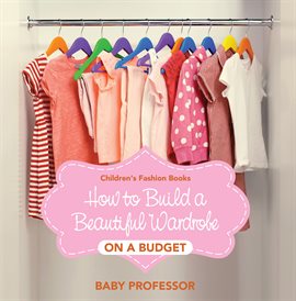 Cover image for How to Build a Beautiful Wardrobe on a Budget
