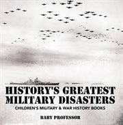 History's greatest military disasters cover image