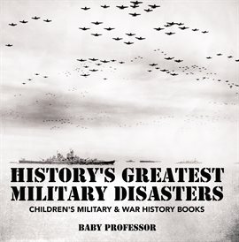 Cover image for History's Greatest Military Disasters
