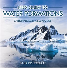 Cover image for Kid's Guide to Water Formations