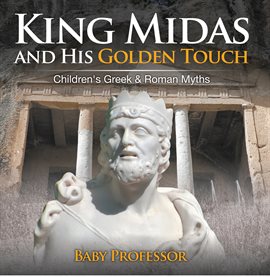 Cover image for King Midas and His Golden Touch