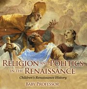 Religion and politics in the renaissance cover image