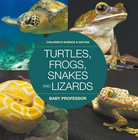 Cover image for Turtles, Frogs, Snakes and Lizards