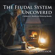 The feudal system uncovered cover image