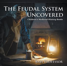 Cover image for The Feudal System Uncovered