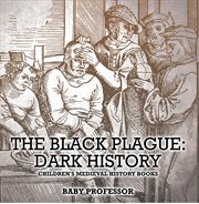 The black plague : dark history cover image